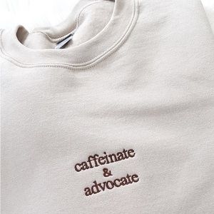 Embroider coffee quote - CREWNECK SWEATSHIRT